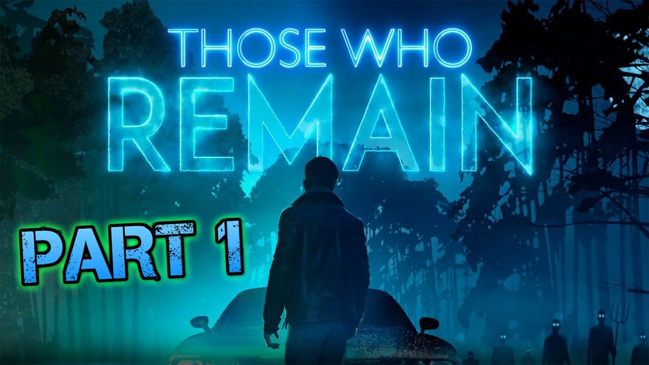 THOSE WHO REMAIN - Part 1 - HD GamePlay