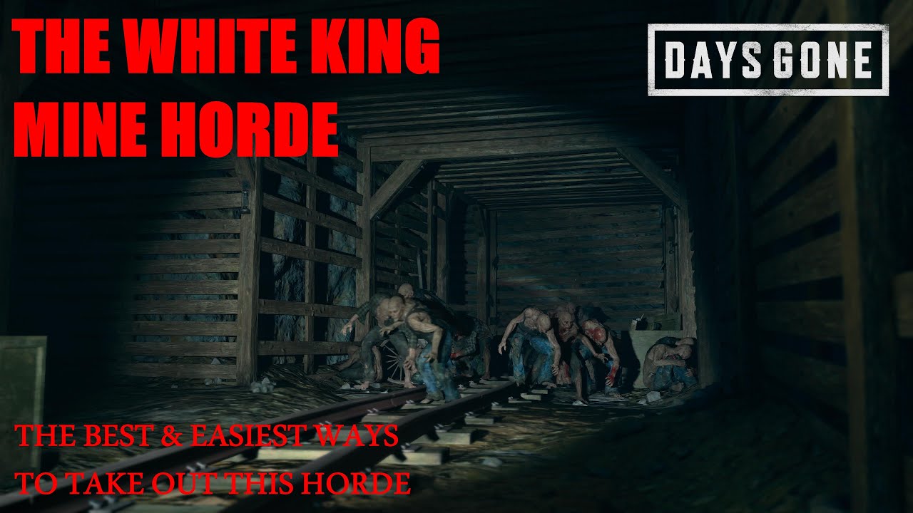 Days Gone - THE WHITE KING MINE HORDE, The Best & Easiest Ways To Take Out This Horde.