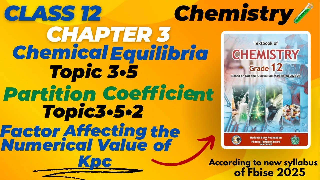 Chemistry|Class 12|Chapter 3|Topic 3•5|Partition Coefficient & Factors|Part-1|Fbise|2025new book