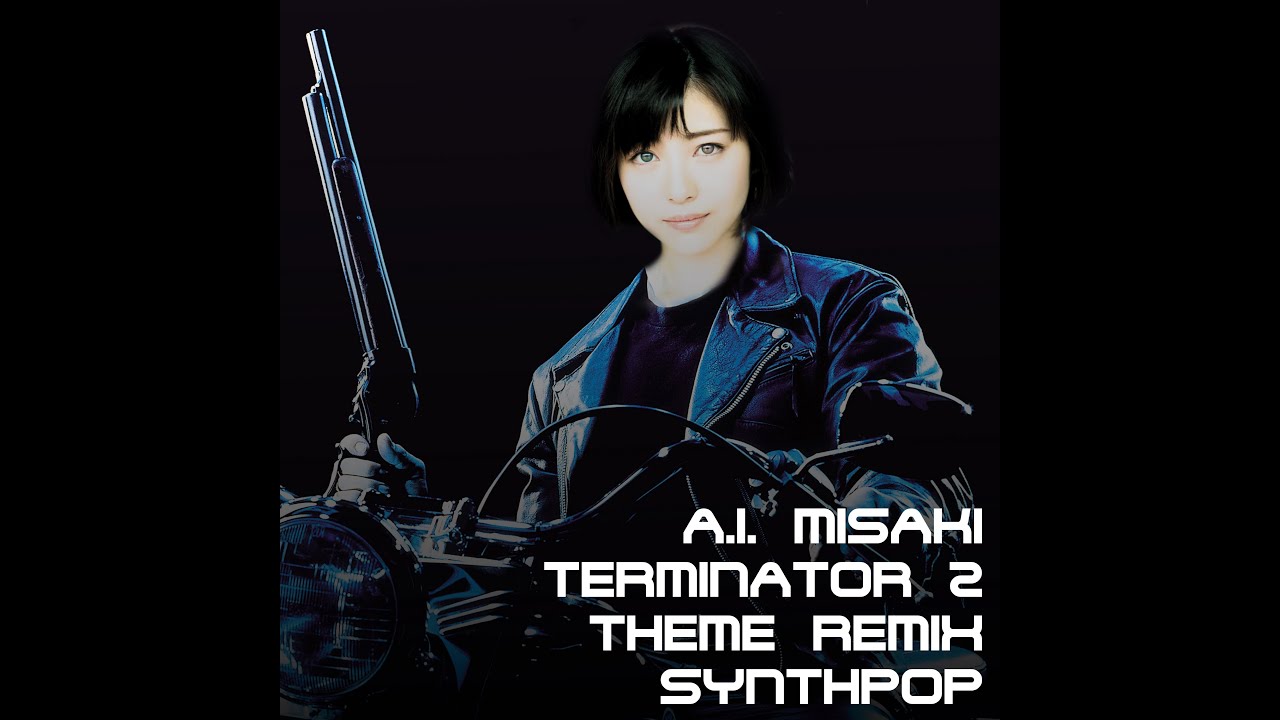 A.I. Misaki - Terminator 2 - Theme Remix