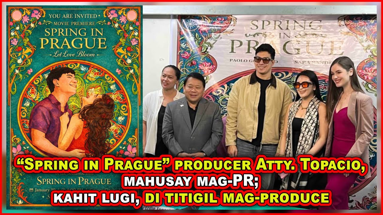 (1129) “Spring in Prague” producer Atty. Topacio, mahusay mag-PR; kahit lugi, di titigil mag-produce