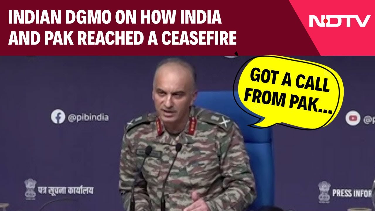 DGMO Briefing | 'Received A Message From Pak': DGMO On How India, Pak Reached Ceasefire