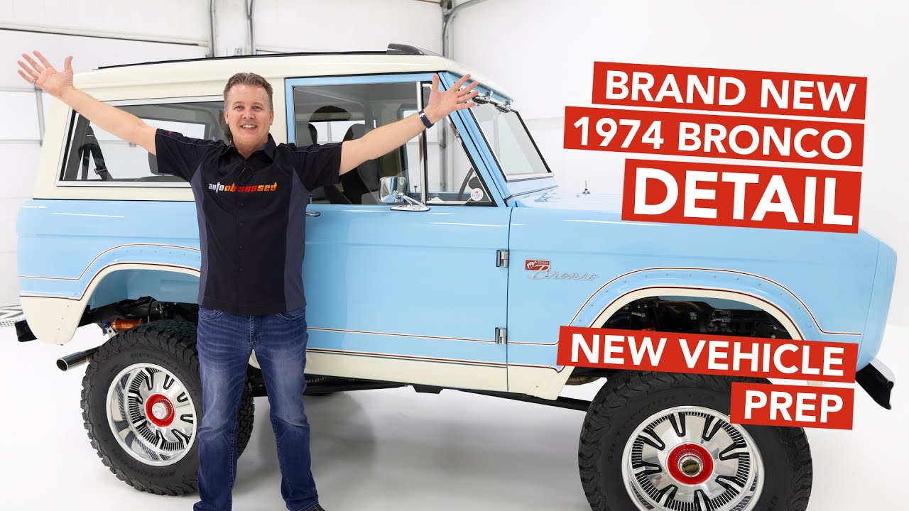 BRAND NEW 1974 Bronco – Full New Car Prep and Protection Detail