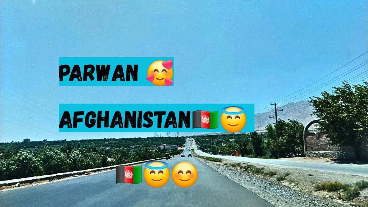 Parwan City Afghanistan 😇🇦🇫