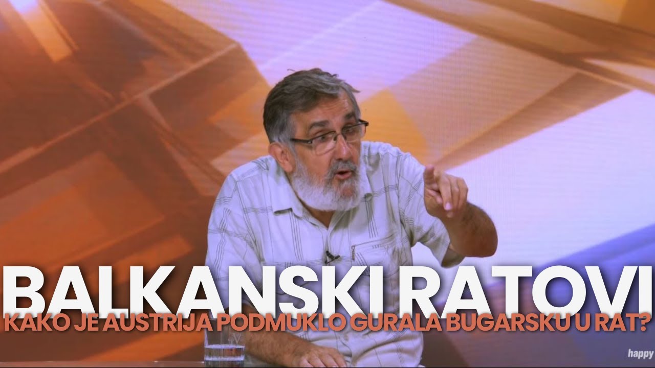 Balkanski ratovi i uvod u Prvi svetski rat - Kako je Austrija podmuklo gurala Bugarsku u rat?