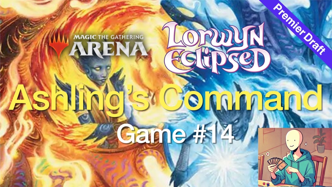 [MTG Arena] Lorwyn Eclipsed Premier Draft Game #14 Ashling's Command is Ridiculous!