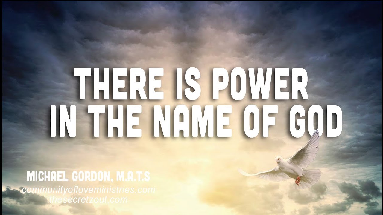 There Is Power In The name of God