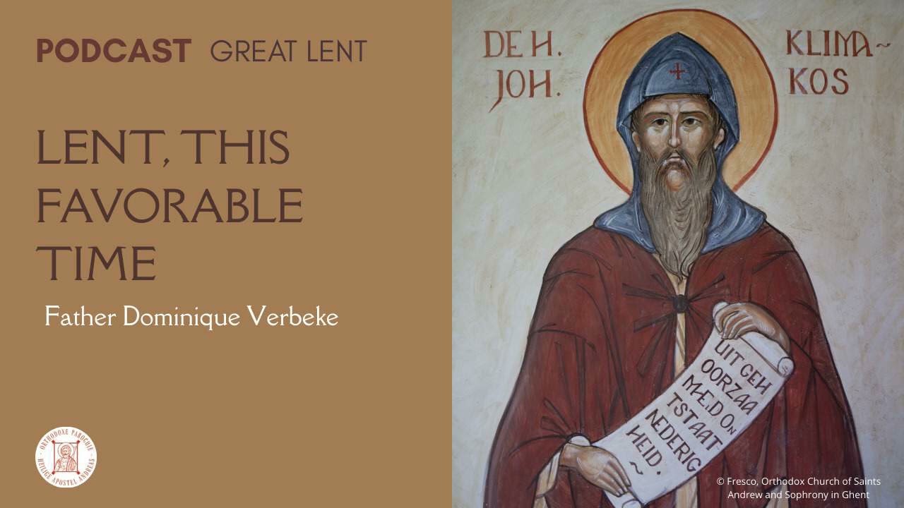 Great Lent Podcast - Lent, this favorable time