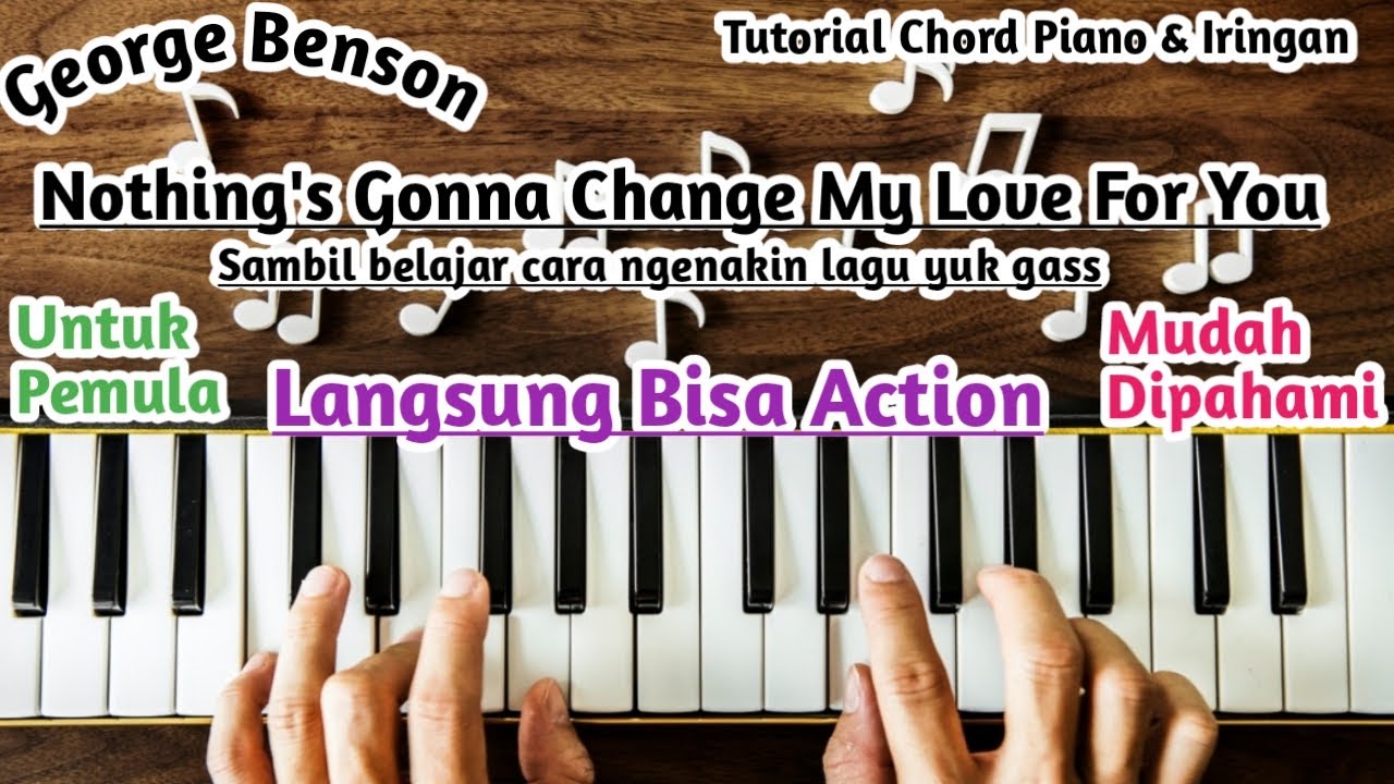 Chord Piano Nothing's Gonna Change My Love For You George Benson