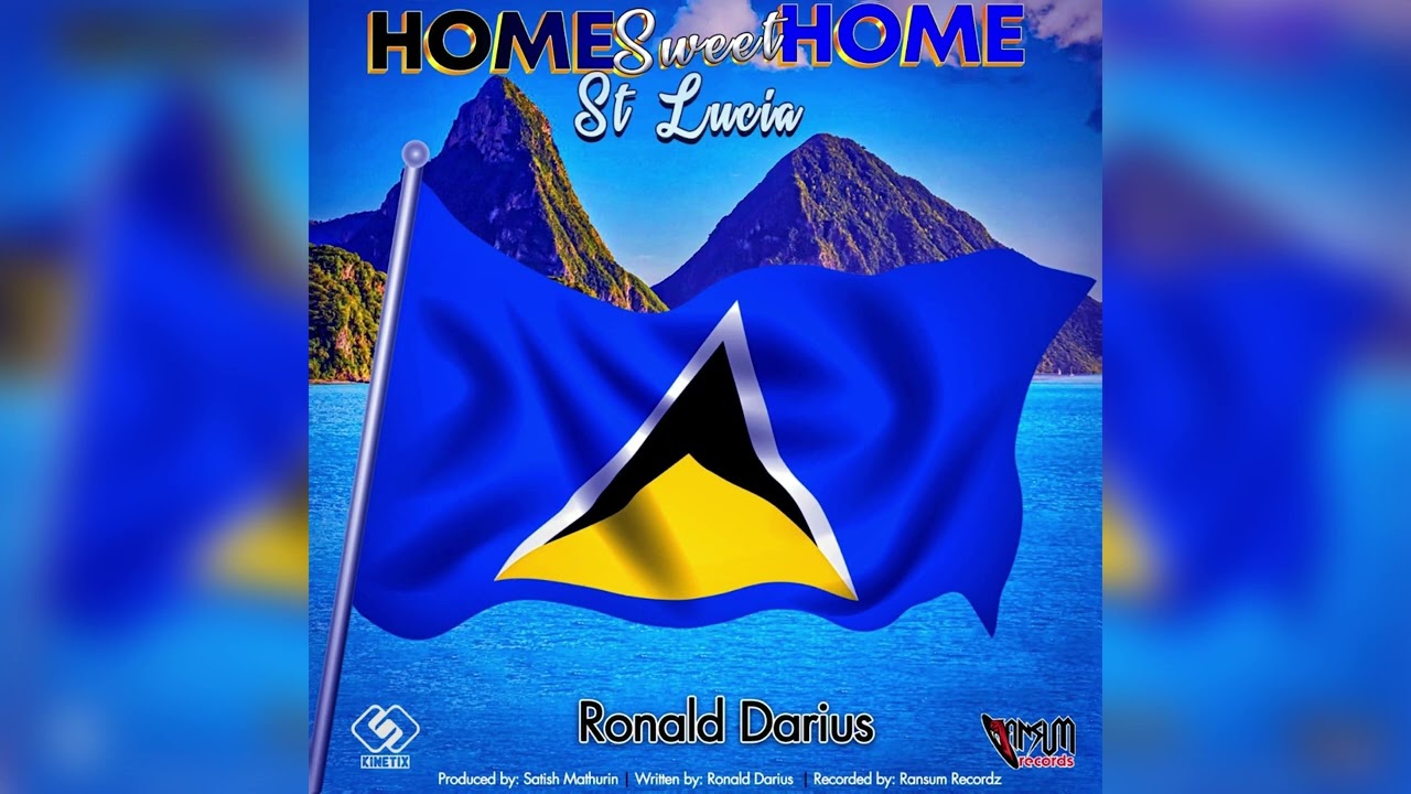 Ronald Darius,Home Sweet Home St. Lucia (St. Lucia  Independence 2023)