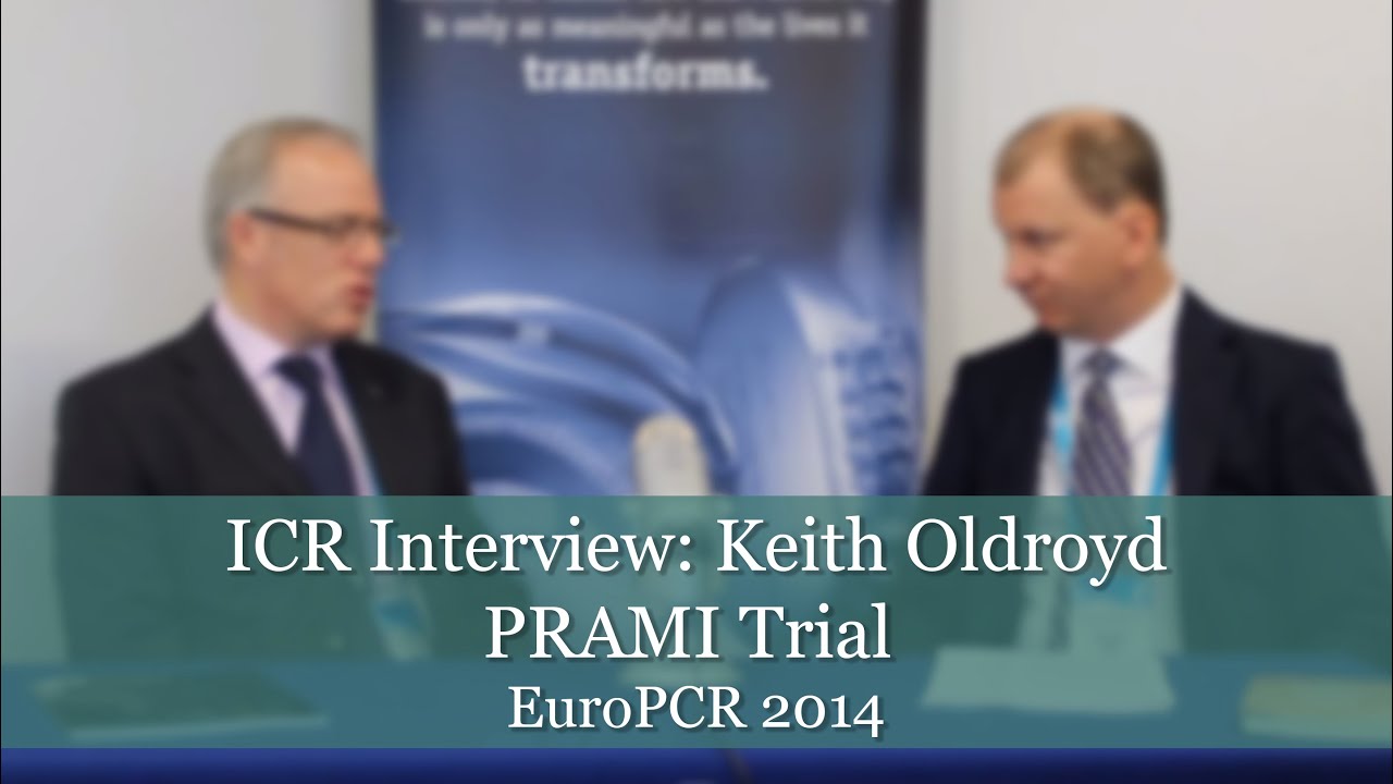 ICR Interview - Keith Oldroyd - PRAMI Trial - May 21st 2014 (EuroPCR 2014)