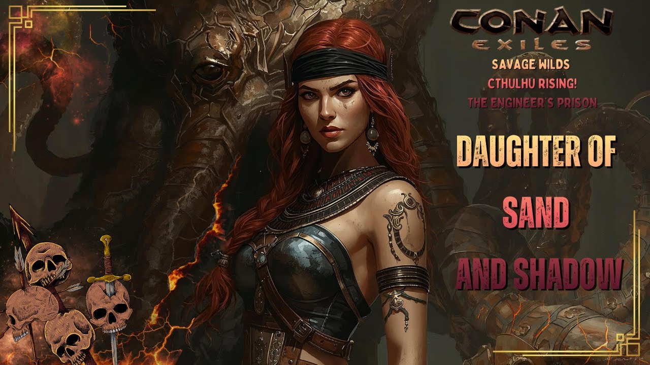 CONAN EXILES: DAUGHTER OF SAND AND SHADOW | THE ENGINEER'S PRISON - SAVAGE WILDS