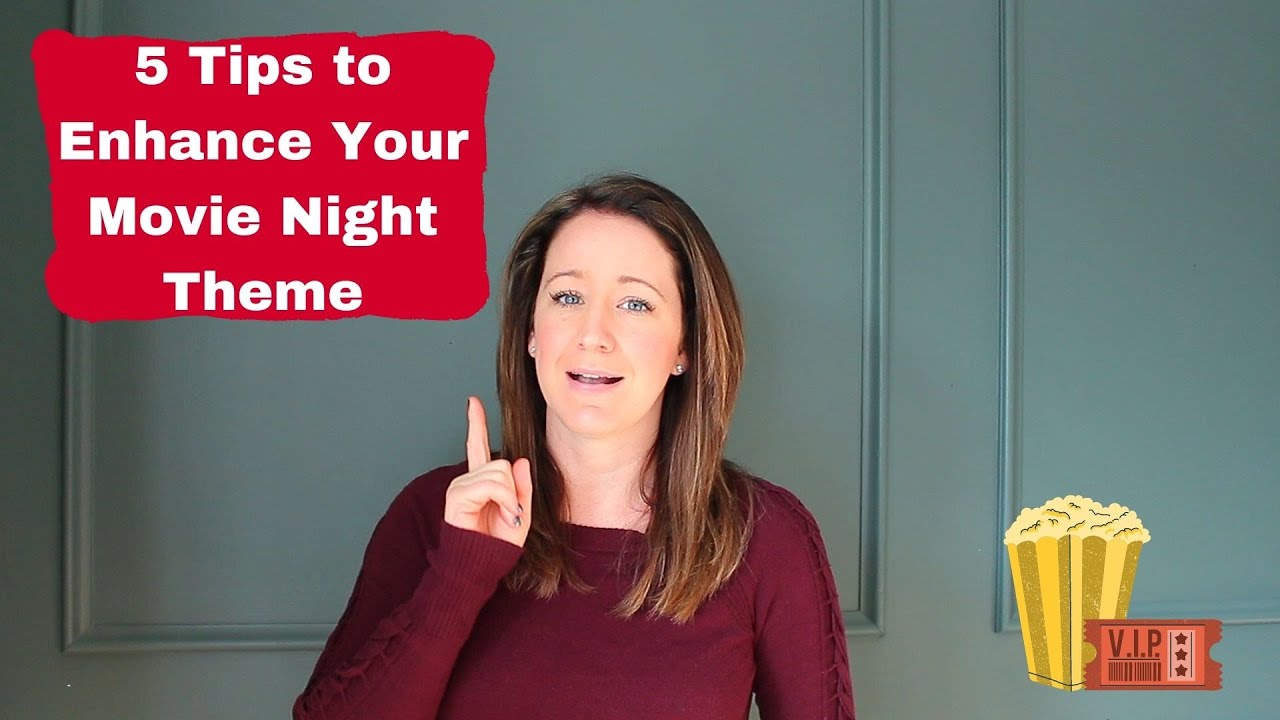 5 TIPS TO CREATE A MOVIE NIGHT THEME PARTY FOR ANY MOVIE - Movie Night Ideas for DIY Movie nights