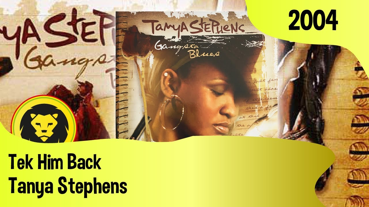 Tanya Stephens - Tek Him Back + LYRICS (Tanya Stephens - Gangsta Blues, VP Records, 2004)