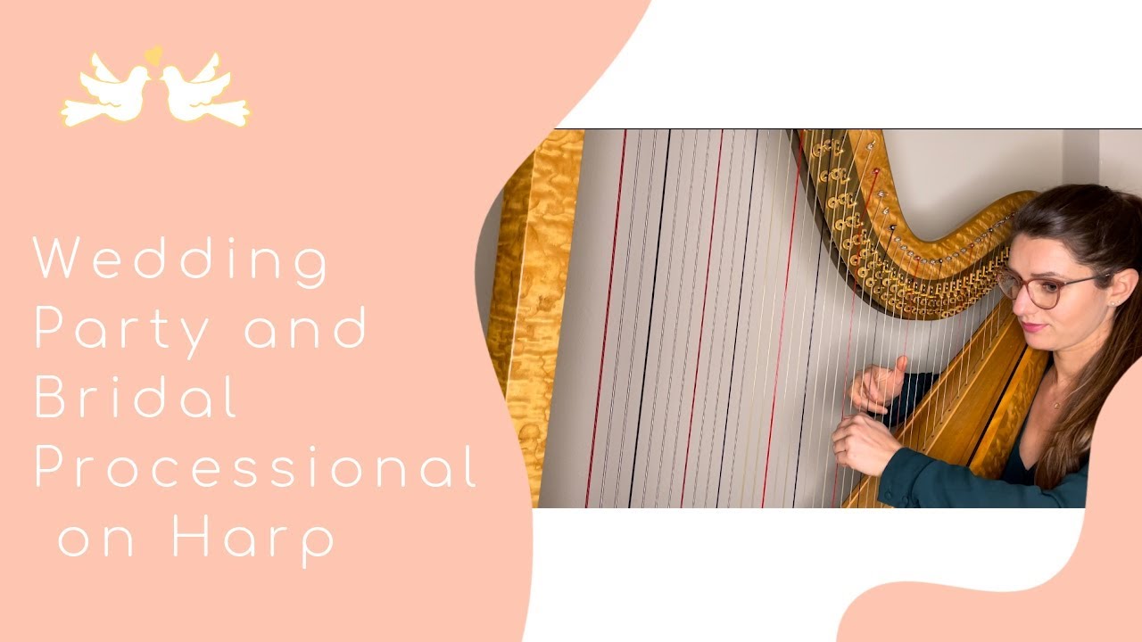 Wedding Party and Bridal Processional Songs on Harp