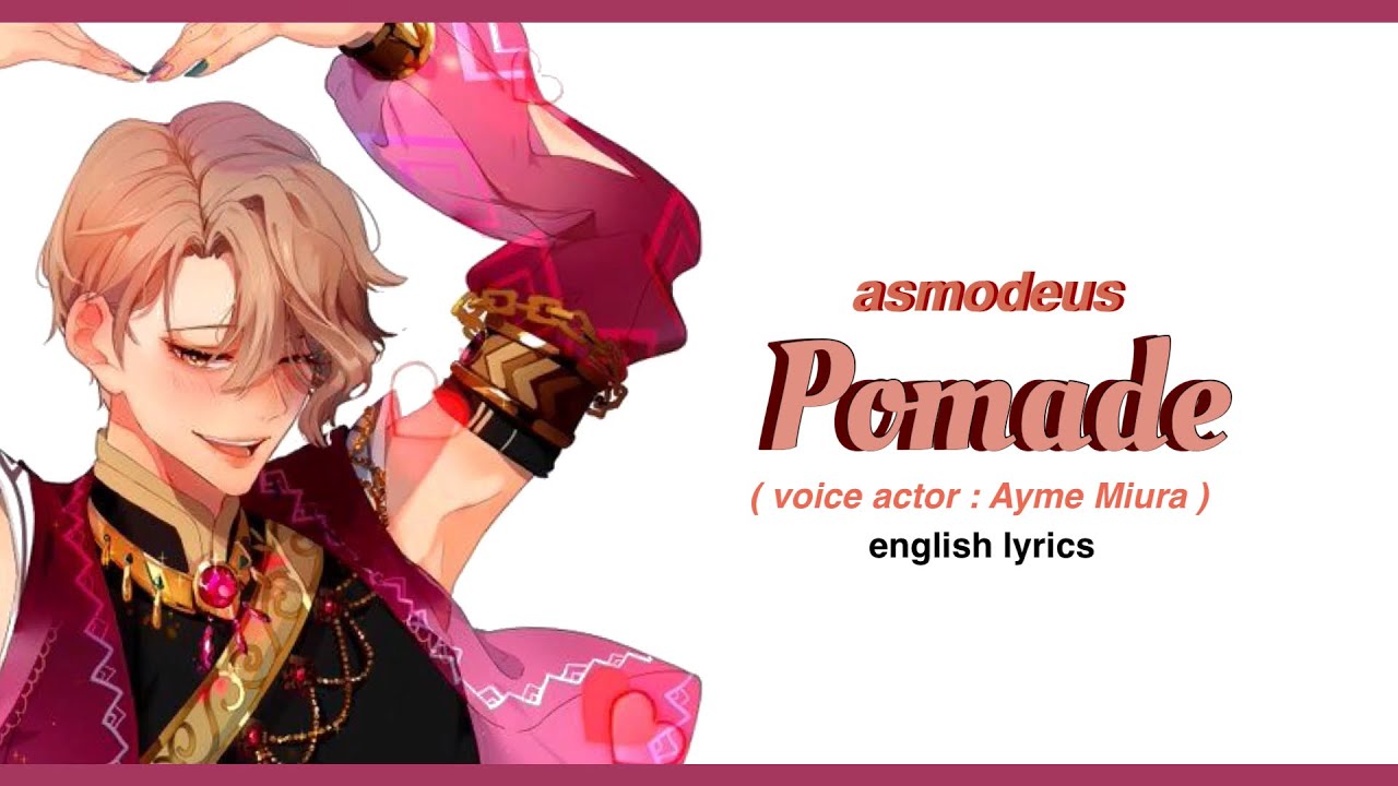 Obey Me: Pomade - Asmodeus (voice actor : Ayme Miura) English Lyrics