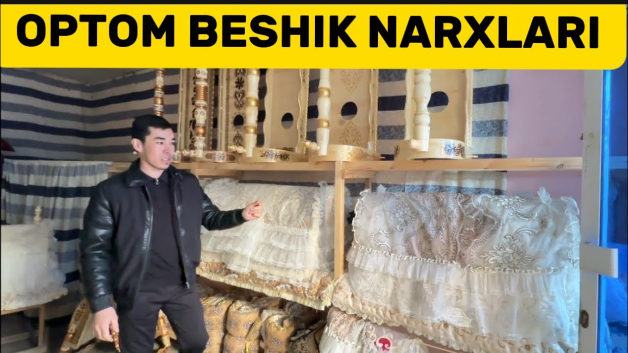 BESHIK NARXLARI VA TURLARI! 