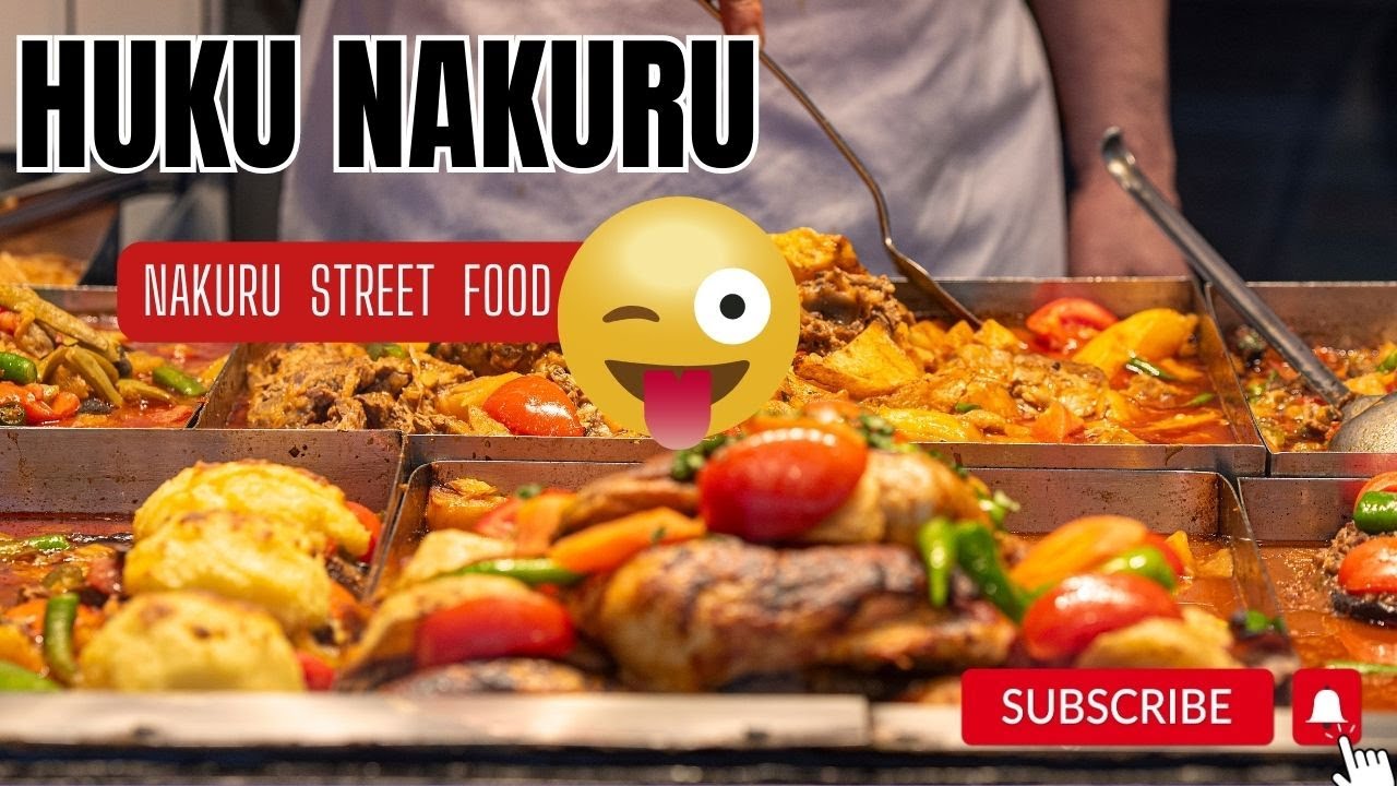 HUKU NAKURU: Exploring Nakuru City's Street Food