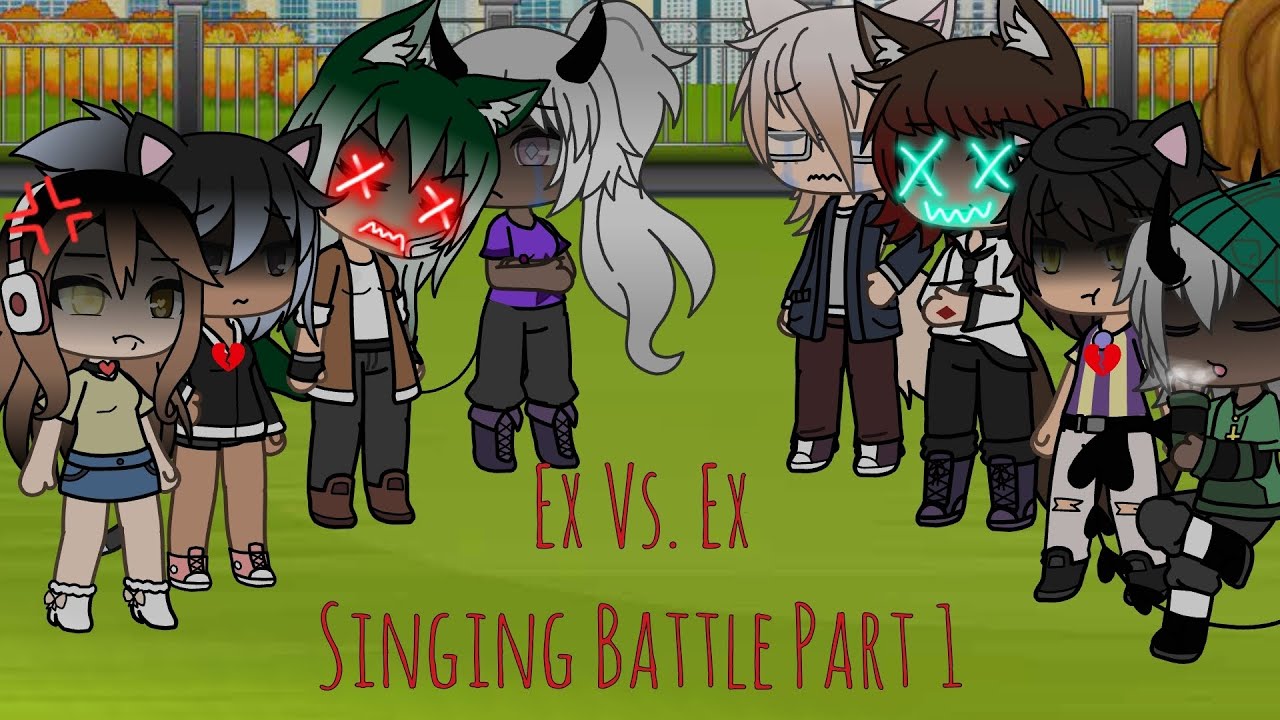 Ex Vs Ex Singing Battle || Gacha Life || Part 1