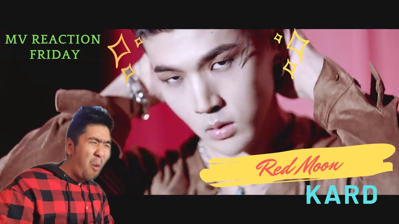 KARD - Red Moon (MV Reaction Friday) [S*** IS HARD]