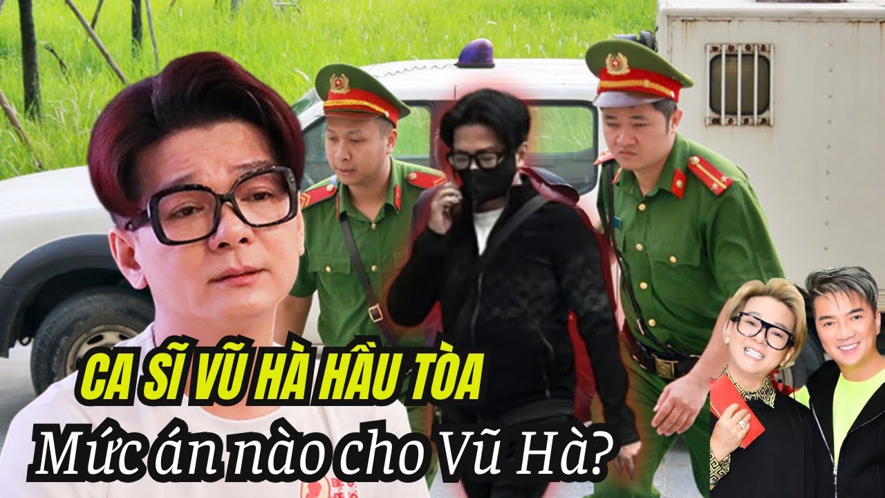 Ca sĩ Vũ H&agrave; hầu t&ograve;a. Mức &aacute;n n&agrave;o cho Vũ H&agrave;? Phản ứng của Đ&agrave;m Vĩnh Hưng?