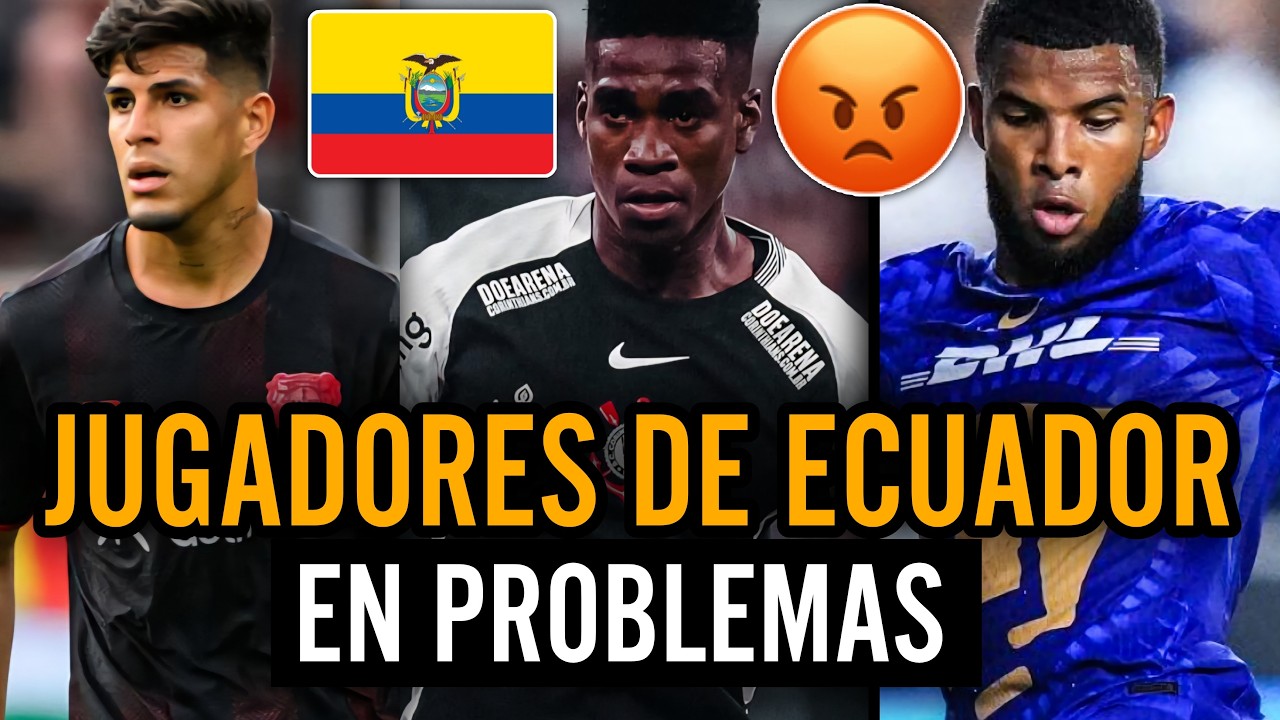 JUGADORES DE LA SELECCI&Oacute;N ECUATORIANA en PROBLEMAS PREVIA CONVOCADOS ECUADOR