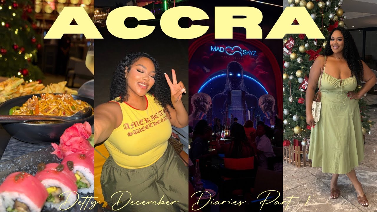 Detty December Diaries | Part 1: Accra, Ghana