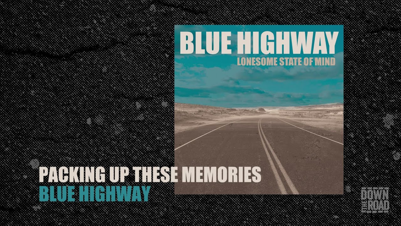 Blue Highway - Packing Up These Memories (Official Visualizer)