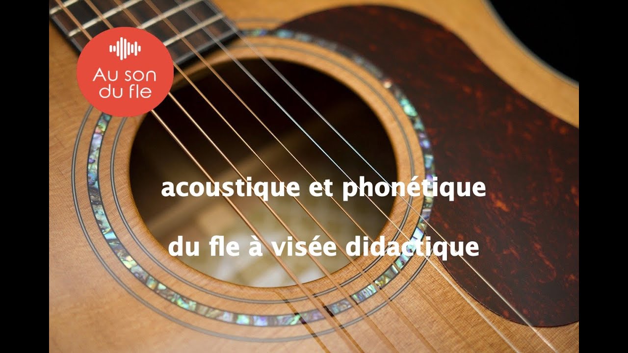 Acoustique et phonétique du fle à visée didactique