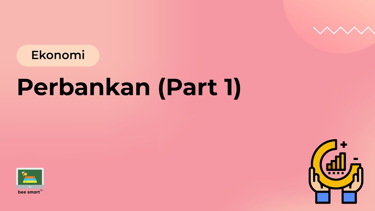 Perbankan (Part 1) - EKONOMI #19