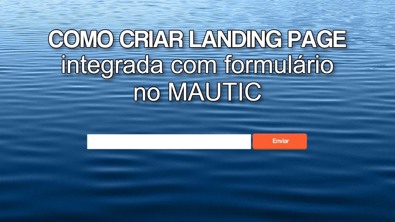 COMO CRIAR UMA LANDING PAGE COM FORMULÁRIO DO MAUTIC INTEGRADO