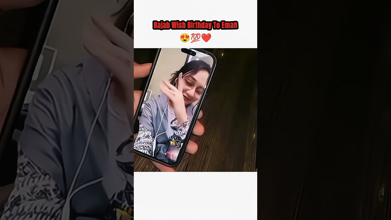 Rajab Birthday Wish To Eman! 😍💯❤️ #rajabfamily #rajab #viralvideo