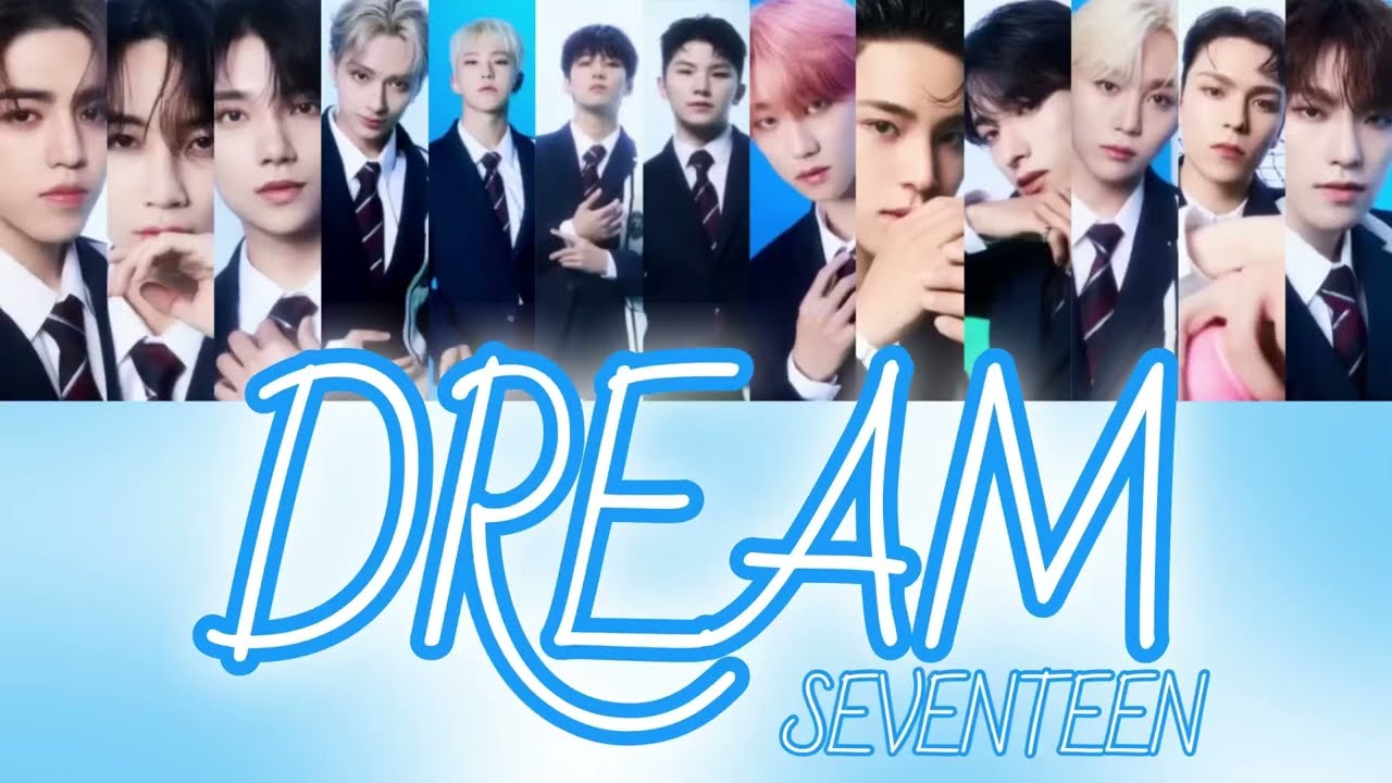 SEVENTEEN(세븐틴)-DREAM-【歌詞】lyrics 가사