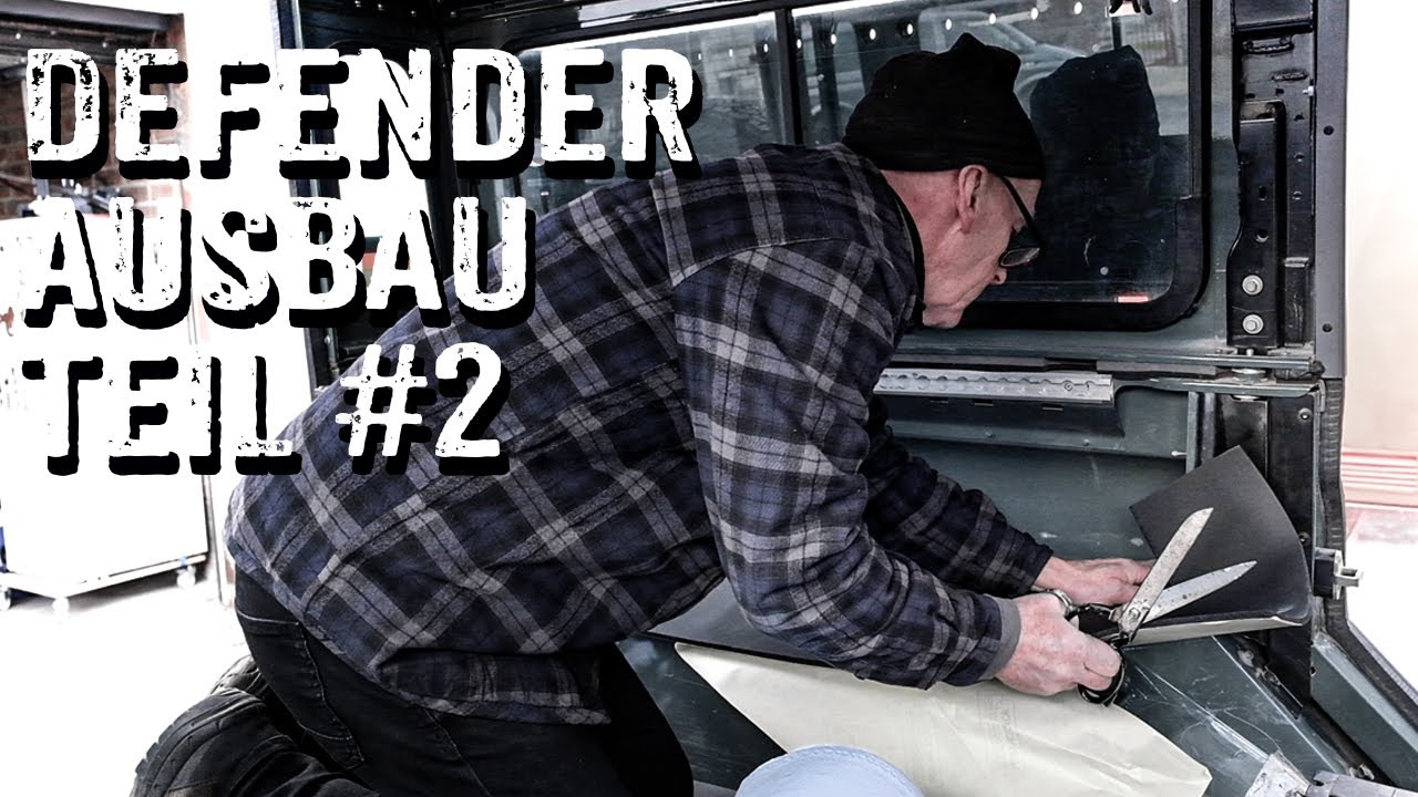 Dämmung - Reiseausbau für einen Defender 110 - Teil #2 [331]