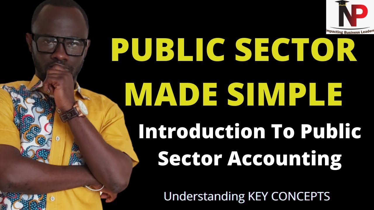 Introduction To Public Sector Accounting | ICAG | ICAN| CPA| CFA: Nhyira Premium