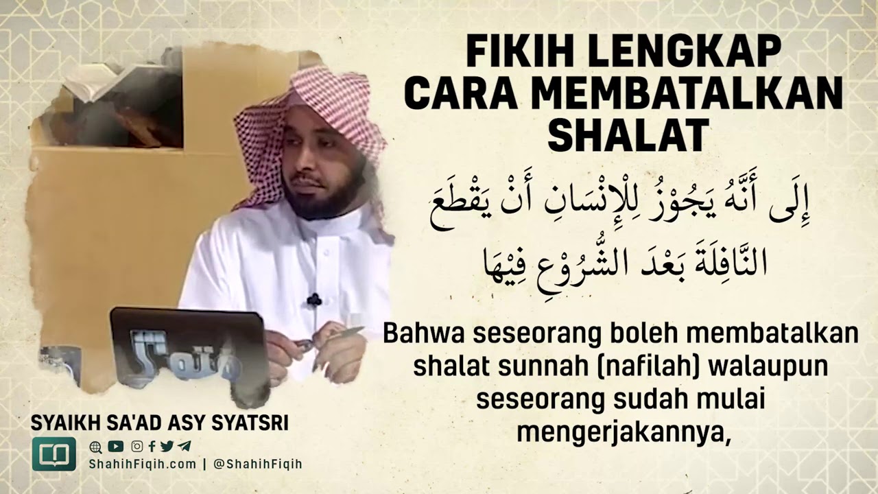 Fikih Lengkap Cara Membatalkan Shalat - Syaikh Sa'ad bin Nashir Asy-Syatsri