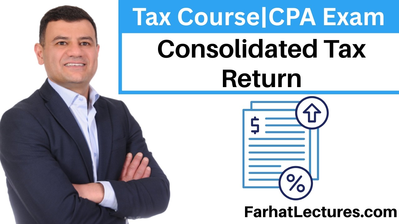 Consolidated Tax Return | Income Tax Course | CPA Exam REG