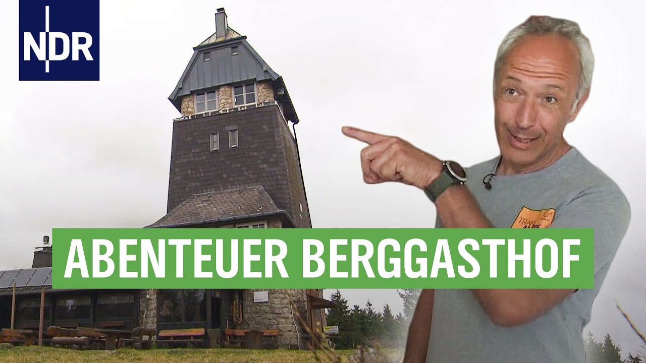 Hämmern, sägen, Kuchen backen – Neustart auf dem Berggasthof | Die Nordreportage | NDR