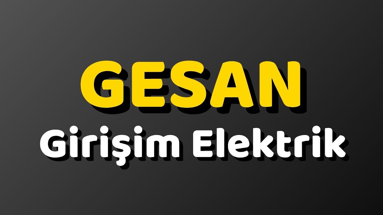 GESAN Hisse Analizi: Girişim Elektrik Yorumları ve G&uuml;ncel Teknik Analiz