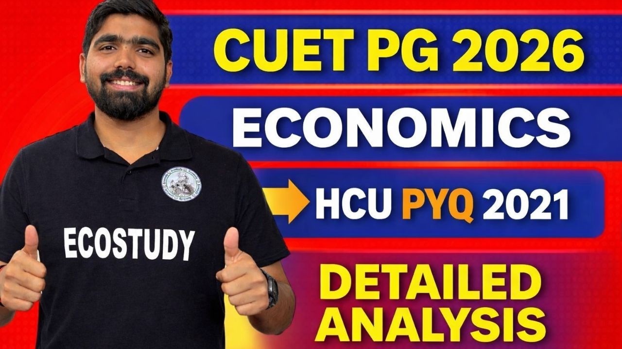 HCU PYQ 2021| CUET PG 2026 | DETAILED ANALYSIS | ECONOMICS | 100% EFFECTIVE