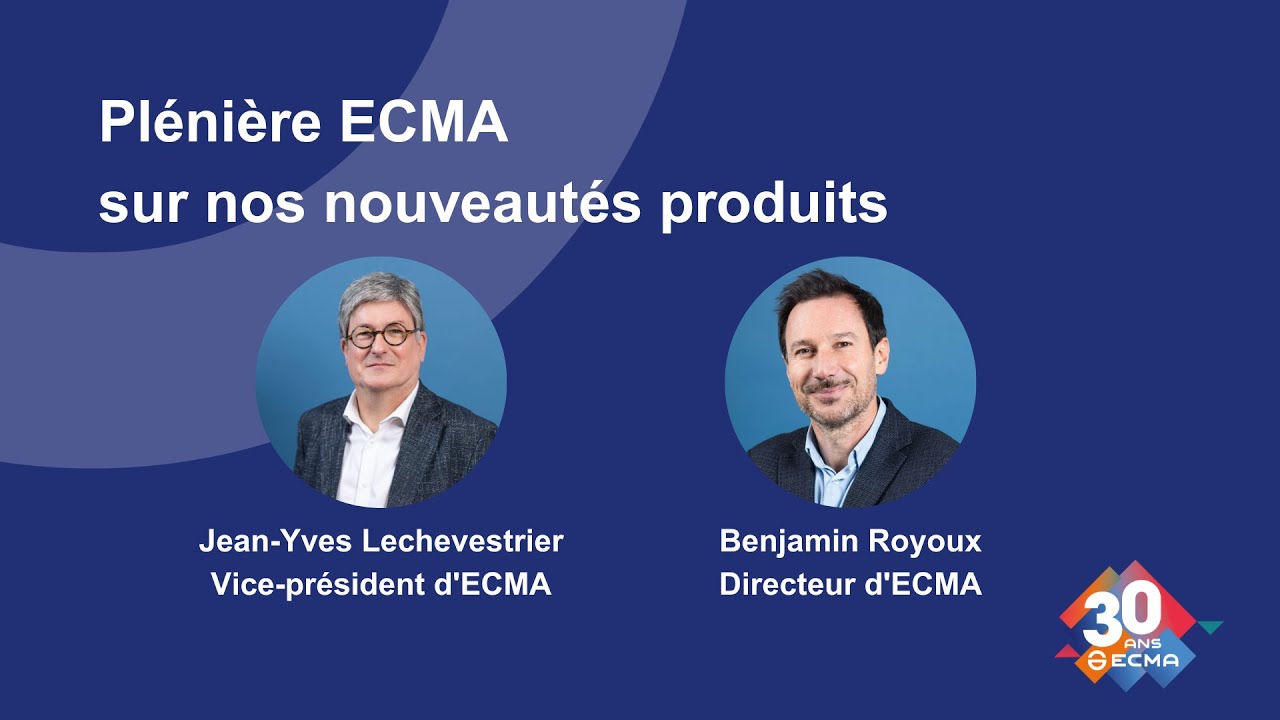 30 ans d'ECMA : Plénière ECMA sur nos nouveautés produits