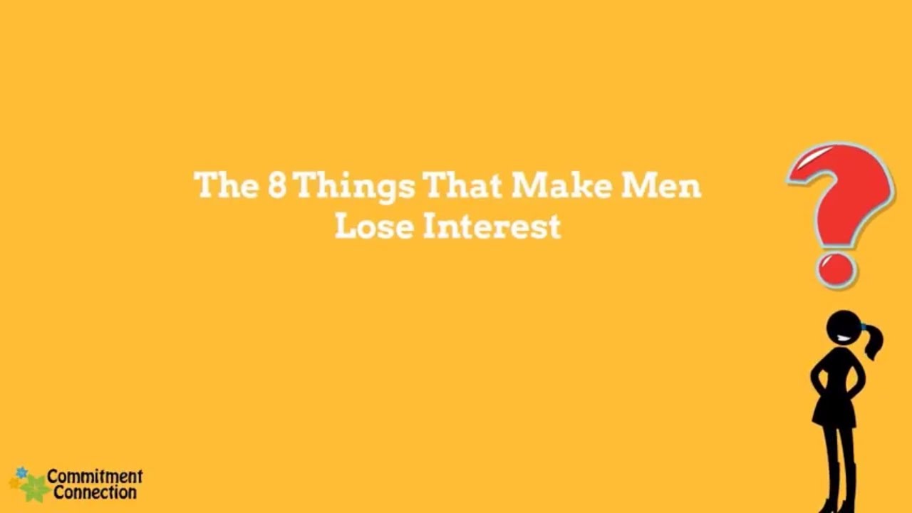 The 8 Things That Make Men Lose Interest