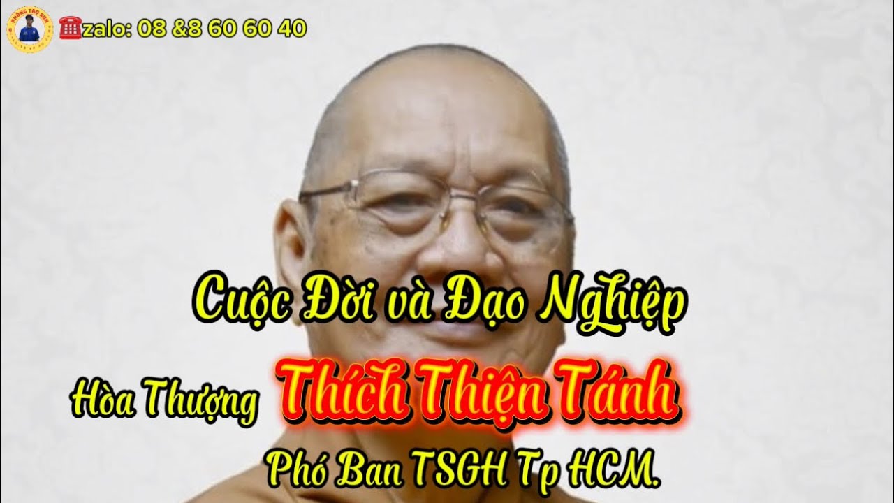 Cuộc Đời và Đạo Nghiệp Trưởng Lão Hoà Thượng Thích Thiện Tánh - Phó Ban TSPG TP Hồ Chí Minh.