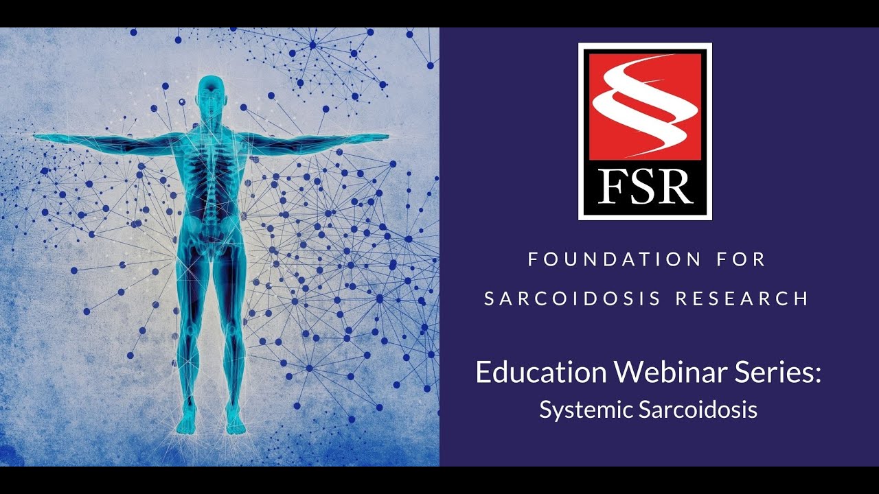 Educational Webinar Series: Systemic Sarcoidosis