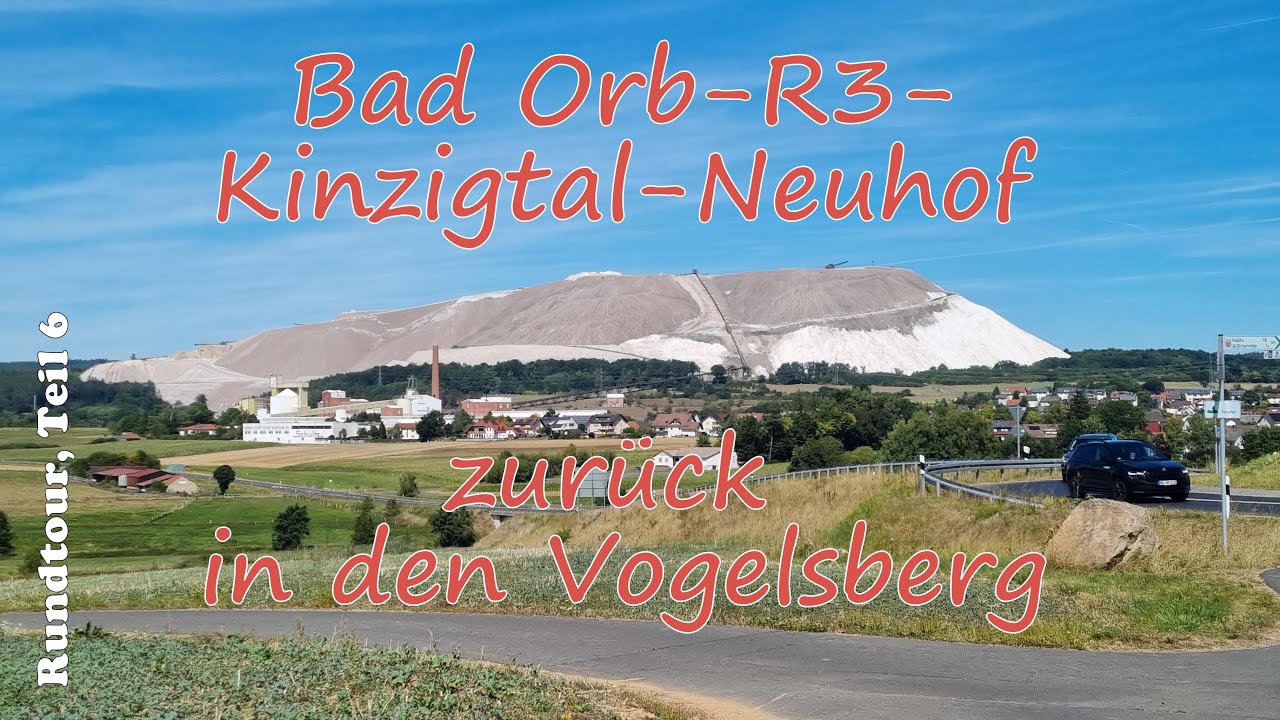 Rundtour, Bad Orb-R3-Kinzigtal-Neuhof-zurück in den Vogelsberg, Teil 6