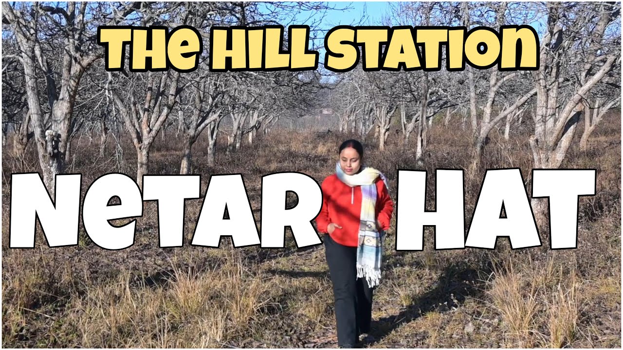 Netarhat The Hill Station | sunrise and sunset point | queen of chotanagpur |