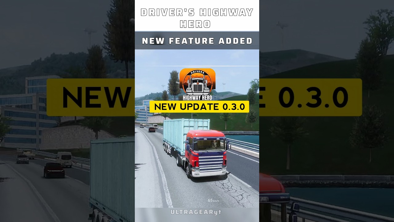 🚚Driver's highway hero new update version | 0.3.0 new features first look
