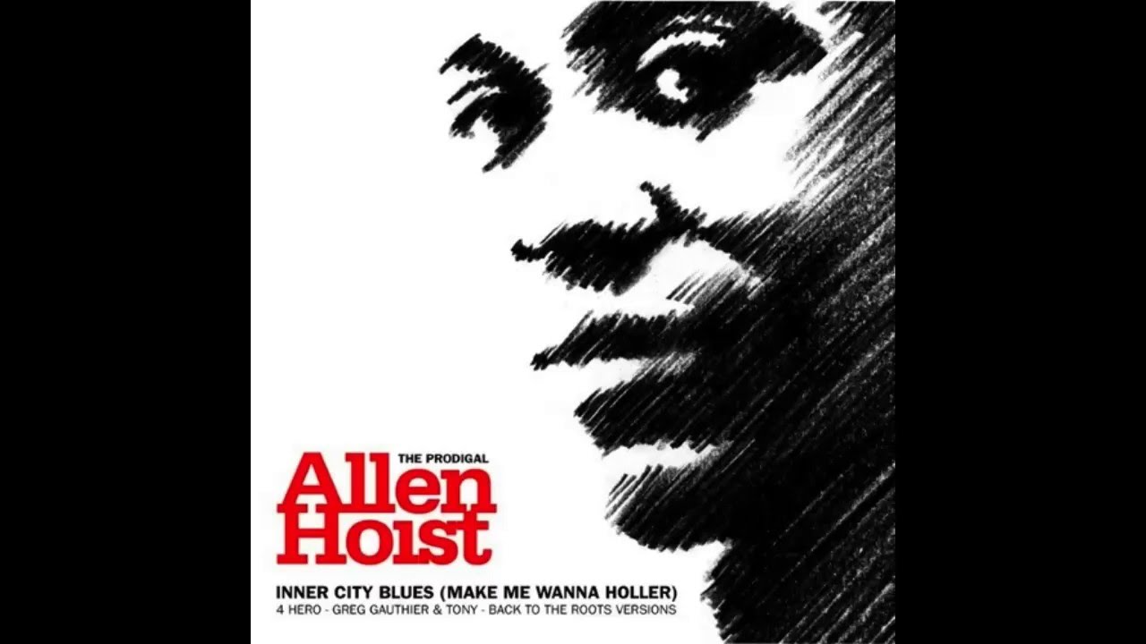 Allen Hoist - Inner City Blues (4 Hero Version)