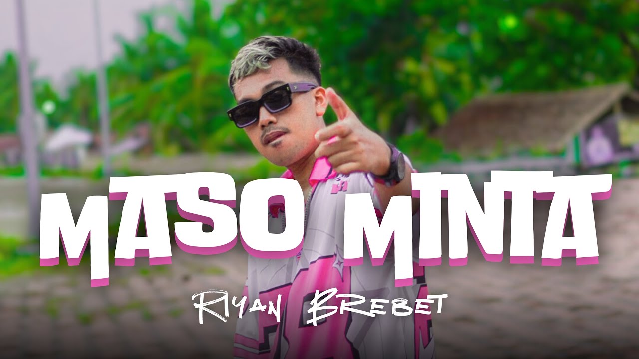 Riyan Brebet - MASO MINTA (Official Music Video)