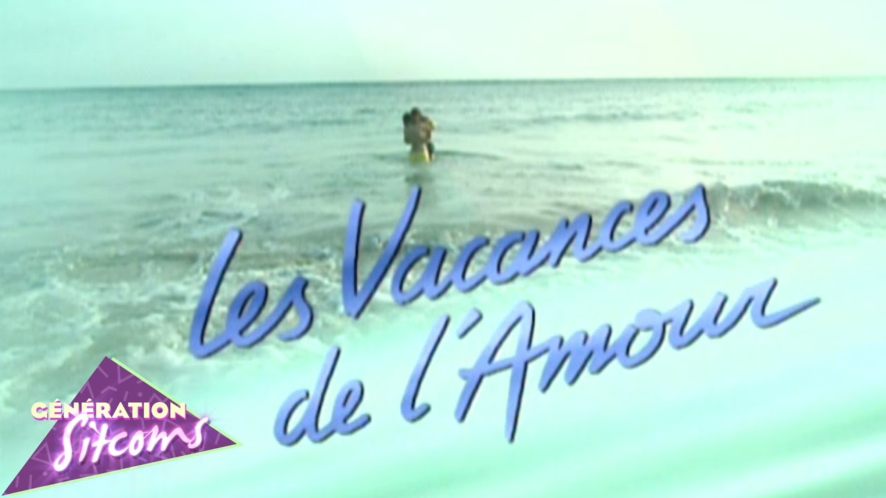 Les vacances de l'amour : Générique TV officiel